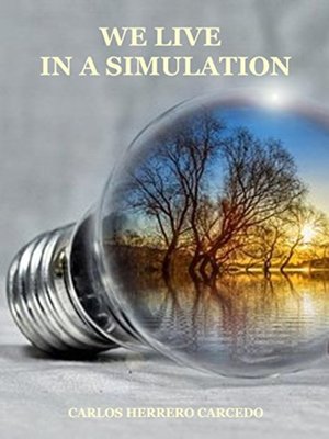 cover image of We live in a simulation